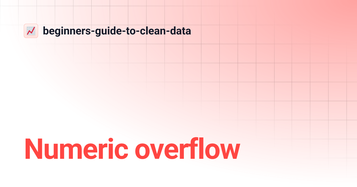 Numeric overflow | beginners-guide-to-clean-data